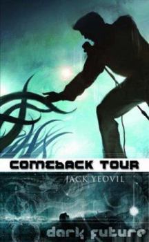 Comeback Tour (Dark Future series) - Book #3 of the Dark Future