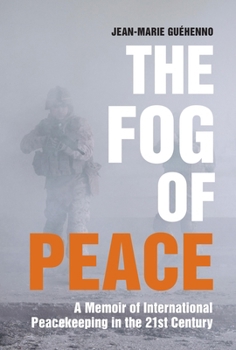 Paperback The Fog of Peace: A Memoir of International Peacekeeping in the 21st Century Book