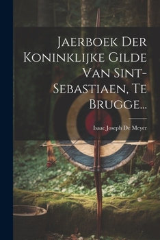 Paperback Jaerboek Der Koninklijke Gilde Van Sint-sebastiaen, Te Brugge... [Dutch] Book