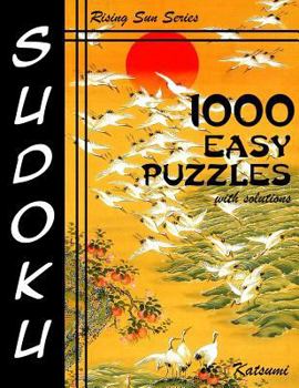 Paperback 1000 Easy Sudoku Puzzles With Solutions: Rising Sun Series Book