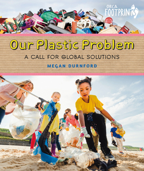 Hardcover Our Plastic Problem: A Call for Global Solutions Book