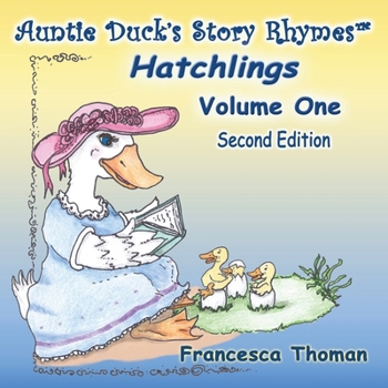 Paperback Auntie Duck's Story Rhymes(TM): Hatchlings - Volume One Book