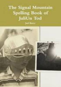 Paperback The Signal Mountain Spelling Book of JuliUn Tod Book