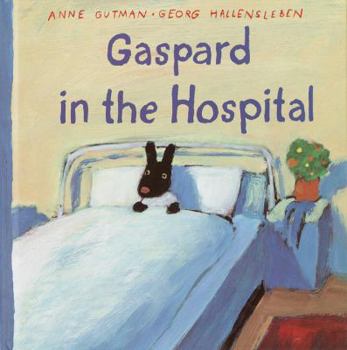 Gaspard in the Hospital (The Misadventures of Gaspard and Lisa) - Book  of the Gaspard et Lisa