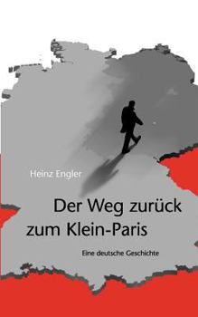 Paperback Der Weg zurück zum Klein-Paris: Eine deutsche Geschichte [German] Book