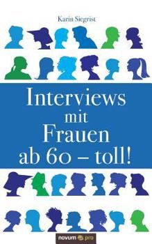 Paperback Interviews mit Frauen ab 60 - toll! [German] Book