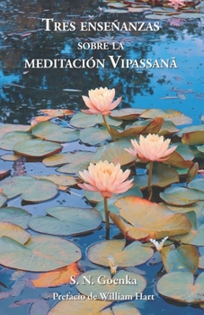 Paperback Tres Enseñanzas sobre la Meditación Vipassana [Spanish] Book