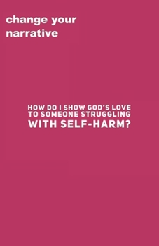Paperback How Do I Show God's Love To Someone Struggling With Self-Harm? Book