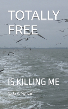 Paperback Totally Free: Is Killing Me Book