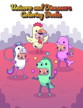 Unicorn and Dinosaurs Coloring Books: Horse and Dinosaur Activity Book For Toddlers and Adult Age, Childrens Books Animals For Kids Ages 3 4-8