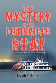 Paperback The Mystery of the Louisville Star: Can the Louisville Star Retain Secrets from Her Watery Grave? Book