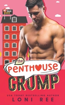 The Penthouse Grump (#1 Love Place)