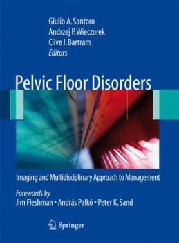 Hardcover Pelvic Floor Disorders: Imaging and Multidisciplinary Approach to Management Book