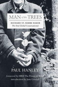 Paperback Man of the Trees: Richard St. Barbe Baker, the First Global Conservationist Book