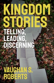 Paperback Kingdom Stories: Telling, Leading, Discerning Book