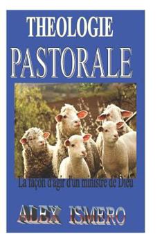 Paperback Theologie Pastorale: La façon d'agir d'un ministre de Dieu [French] Book