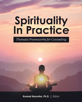 Paperback Spirituality in Practice: Thematic Frameworks for Counseling Book