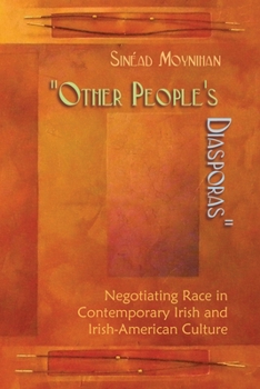 Hardcover Other People's Diasporas: Negotiating Race in Contemporary Irish and Irish American Culture Book