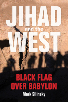 Paperback Jihad and the West: Black Flag Over Babylon Book