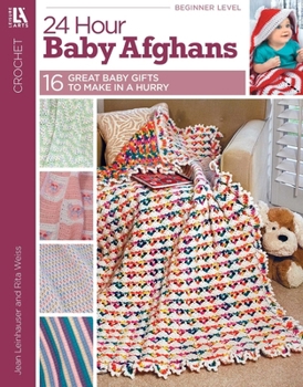 Paperback 24-Hour Baby Afghans: 16 Great Baby Gifts to Make in a Hurry Book