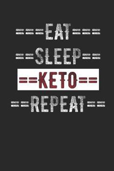 Keto Diet Journal - Eat Sleep Keto Repeat: 6” x 9” 100 Page Lined Journal