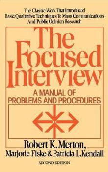 Paperback The Focused Interview: A Manual of Problems and Procedures Book