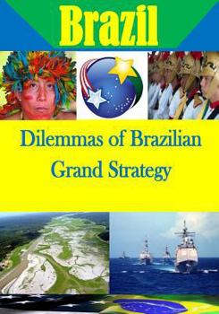 Paperback Dilemmas of Brazilian Grand Strategy Book