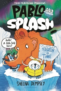 Hardcover Pablo and Splash: Frozen in Time: The Hilarious Kids' Graphic Novel Series about Time-Travelling Penguins Book