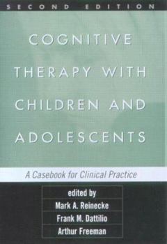 Cognitive Therapy with Children and Adolescents: A Casebook for Clinical Practice