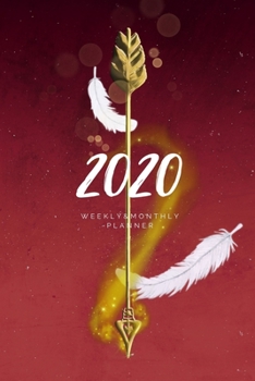 Paperback 2020 Weekly & Monthly Planner: Arrow - 6X9 Size - Glossy Soft Cover - Multi-Purpose: Organizer/Calendar/Notebook/Agenda/Diary/Journal. Book