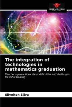 Paperback The integration of technologies in mathematics graduation Book