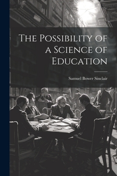 Paperback The Possibility of a Science of Education Book