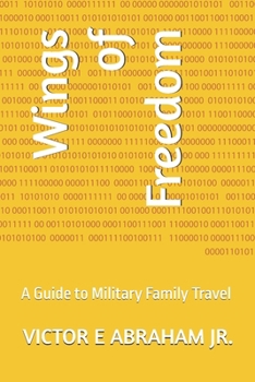 Paperback Wings of Freedom: A Guide to Military Family Travel Book