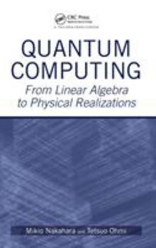 Hardcover Quantum Computing: From Linear Algebra to Physical Realizations Book