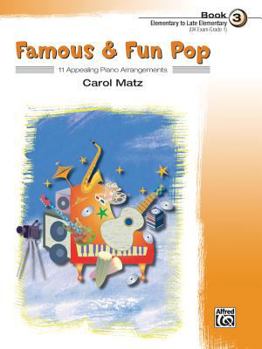 Paperback Famous & Fun Pop, Book 3 (Elementary to Late Elementary): 11 Appealing Piano Arrangements (Famous & Fun, Bk 3) Book