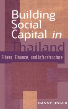 Hardcover Building Social Capital in Thailand: Fibers, Finance and Infrastructure Book