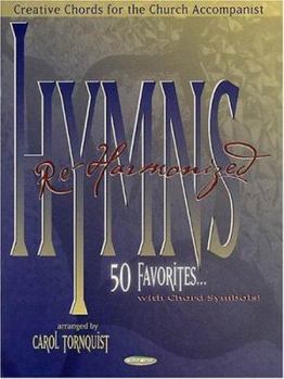 Paperback Hymns Re-Harmonized: 50 Favorites... with Chord Sympols!: Creative Chords for the Church Accompanist Book