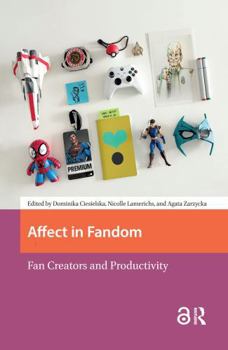 Paperback Affect in Fandom: Fan Creators and Productivity Book