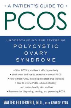 Paperback A Patient's Guide to Pcos: Understanding--And Reversing--Polycystic Ovary Syndrome Book