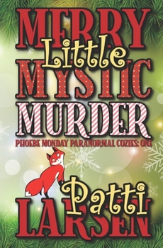 Merry Little Mystic Murder - Book #1 of the Phoebe Monday Paranormal Cozies