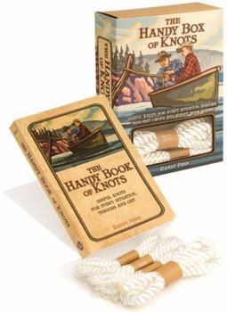 Paperback The Handy Box of Knots: Useful Knots for Every Situation, Indoors and Out Book