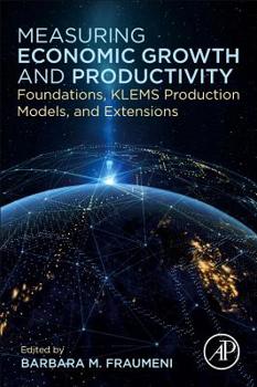 Paperback Measuring Economic Growth and Productivity: Foundations, Klems Production Models, and Extensions Book
