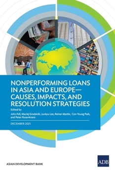 Paperback Nonperforming Loans in Asia and Europe: Causes, Impacts, and Resolution Strategies Book