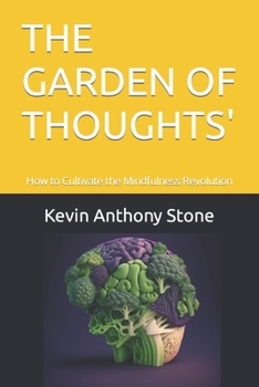 Paperback The Garden of Thoughts': How to Cultivate the Mindfulness Revolution Book