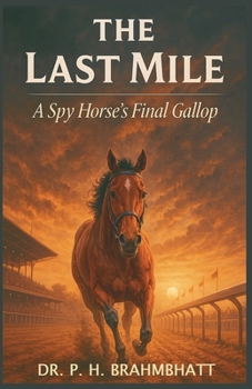 The Last Mile: A Spy Horse's Final Gallop