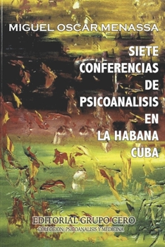 Paperback Siete conferencias de Psicoanálisis en La Habana - Cuba: Colección: Psicoanálisis y Medicina [Spanish] Book