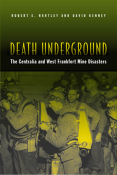 Paperback Death Underground: The Centralia and West Frankfort Mine Disasters Book