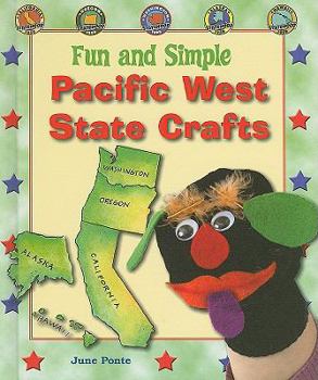 Library Binding Fun and Simple Pacific West State Crafts: California, Oregon, Washington, Alaska, and Hawaii Book