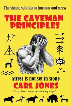 Paperback The Caveman Principles - second edition: Get rid of everyday stress Book