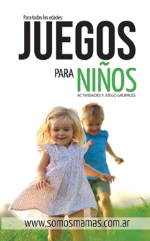 Juegos para Niños: +101 ACTIVIDADES INFANTILES  ¡DIVERTIDAS, CREATIVAS Y SENCILLAS! (Spanish Edition)